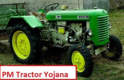 Pradhan Mantri Kisan Tractor Yojana 2022