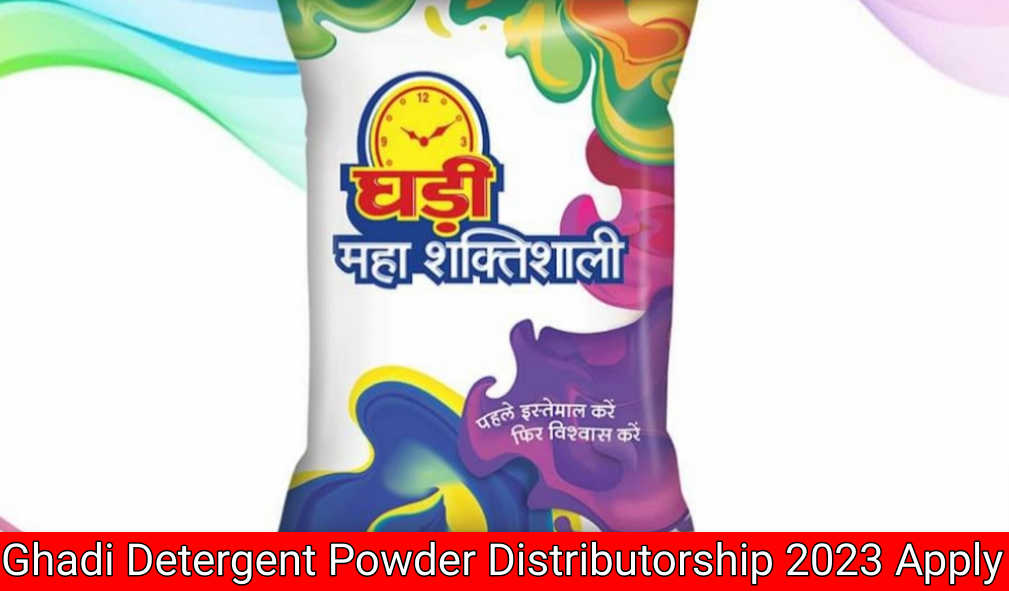 Ghadi Detergent Powder Distributorship 2023: How to Apply, Dealership Cost, Profit, Requirements