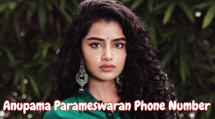 Anupama Parameswaran Phone Number