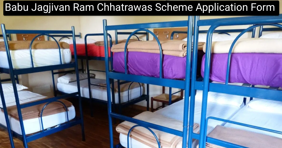Babu Jagjivan Ram Chhatrawas Scheme Application Form, Status Check, Last Date