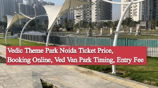 Vedic Theme Park Noida Ticket Prices