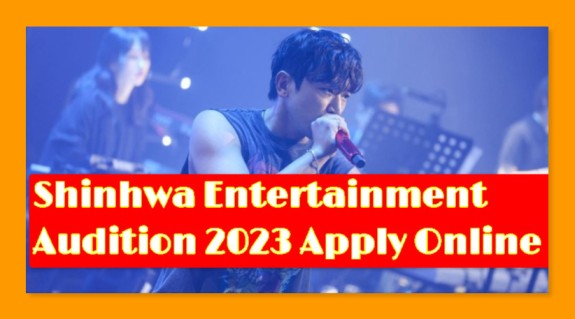 Shinhwa Entertainment Audition 2023 Apply Online