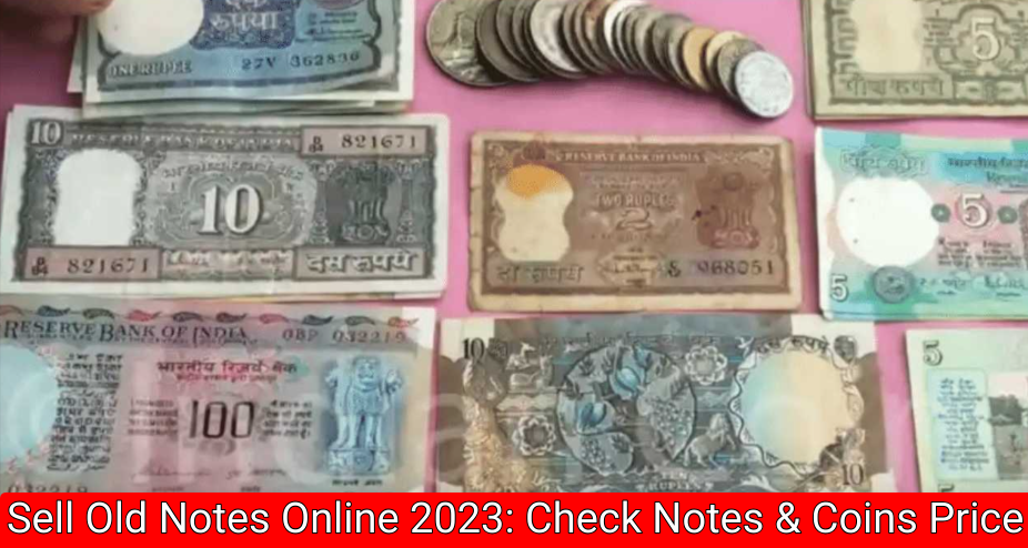 Sell Old Notes Online 2023: Check Notes & Coins Selling Prices with Process {Latest Update}