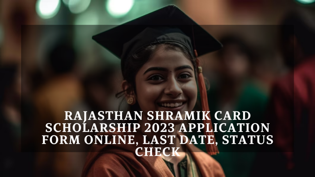 Rajasthan Shramik Card Scholarship Application Form