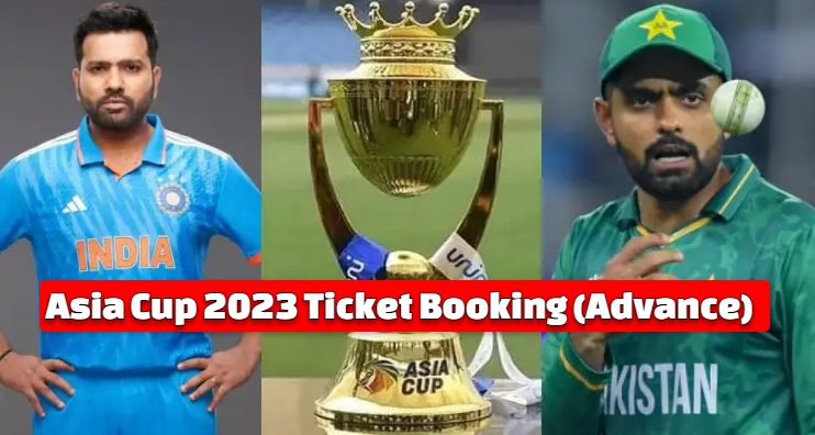 Asia Cup 2023 Ticket Booking (Advance)