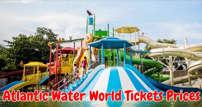 Atlantic Water World Tickets Prices