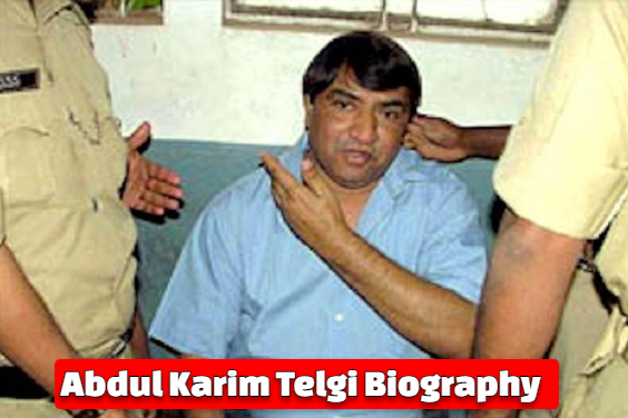 Abdul Karim Telgi Biography