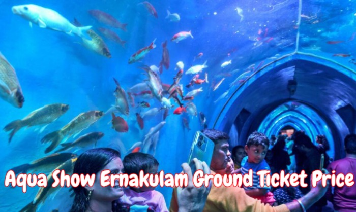Aqua Show Ernakulam Ground Ticket Price