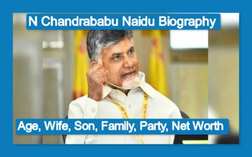 N Chandrababu Naidu Biography, Age, Wife, Son, Family, Party, Net Worth