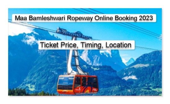 Maa Bamleshwari Ropeway Online Booking 2023, Ticket Price, Timing, Location