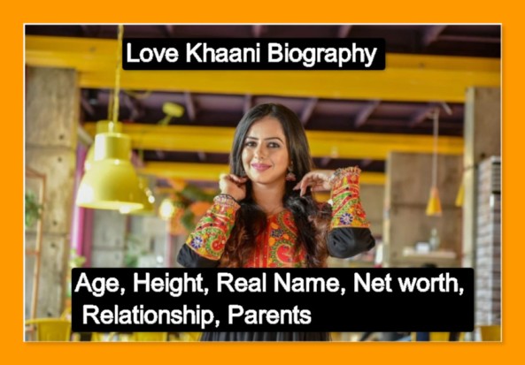 Love Khaani Biography, Age, Height, Boyfriend, Husband, Parents, Country, Net Worth