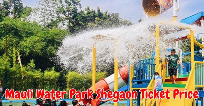 Mauli Water Park Shegaon Ticket Price