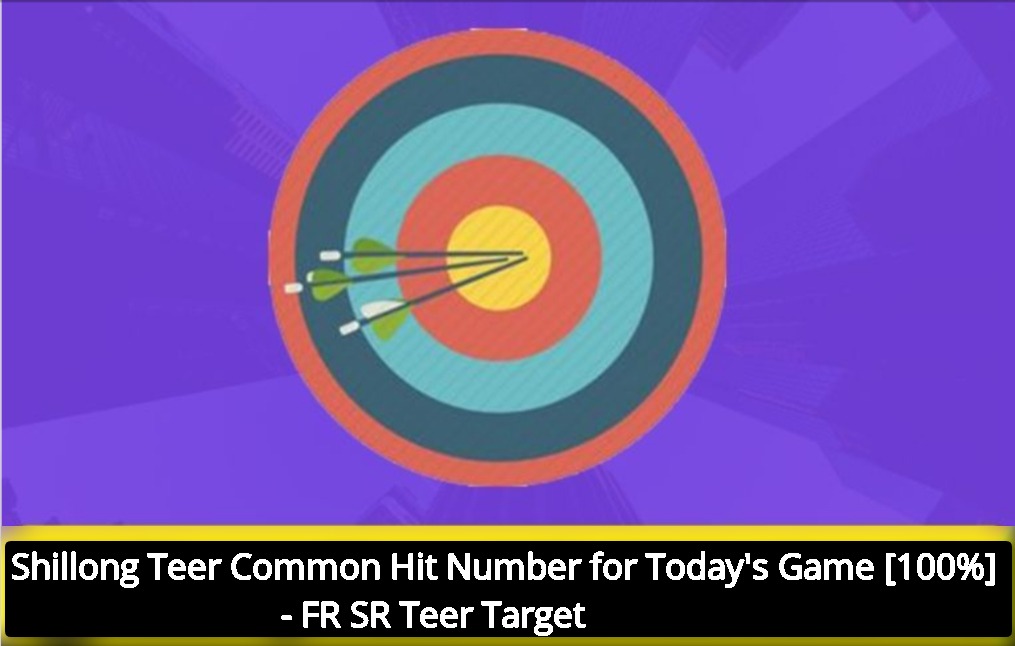 Shillong Teer Common Hit Number for Today's Game [100% Sure] - FR SR Teer Target