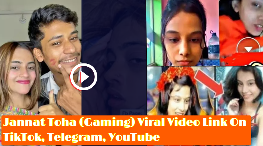 Jannat Toha Viral Video Link On TikTok, Telegram, YouTube, Full MMS Leaked - PM Sarkari Yojana Hindi
