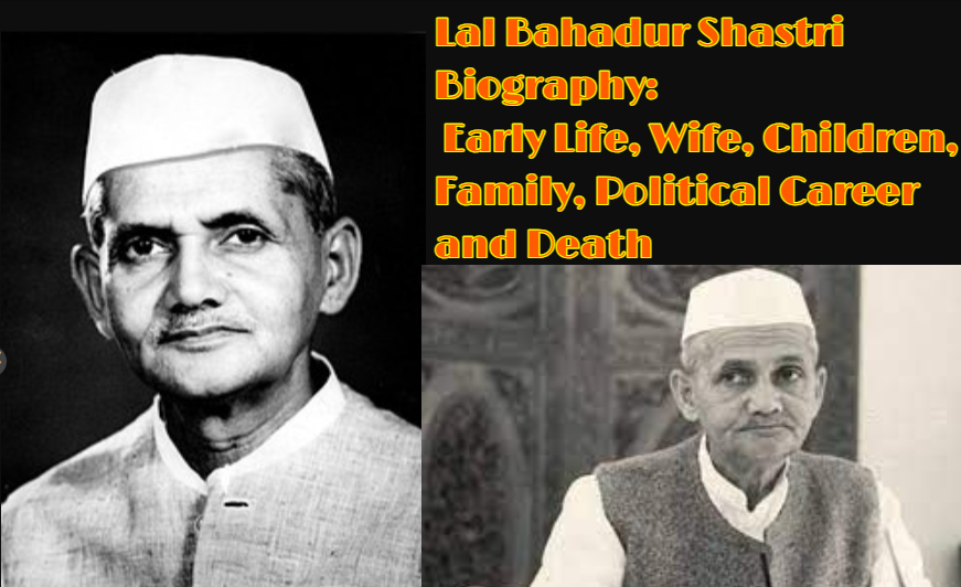 Lal Bahadur Shastri Biography: Early Life, Wife, Children, Family, Political Career and Death